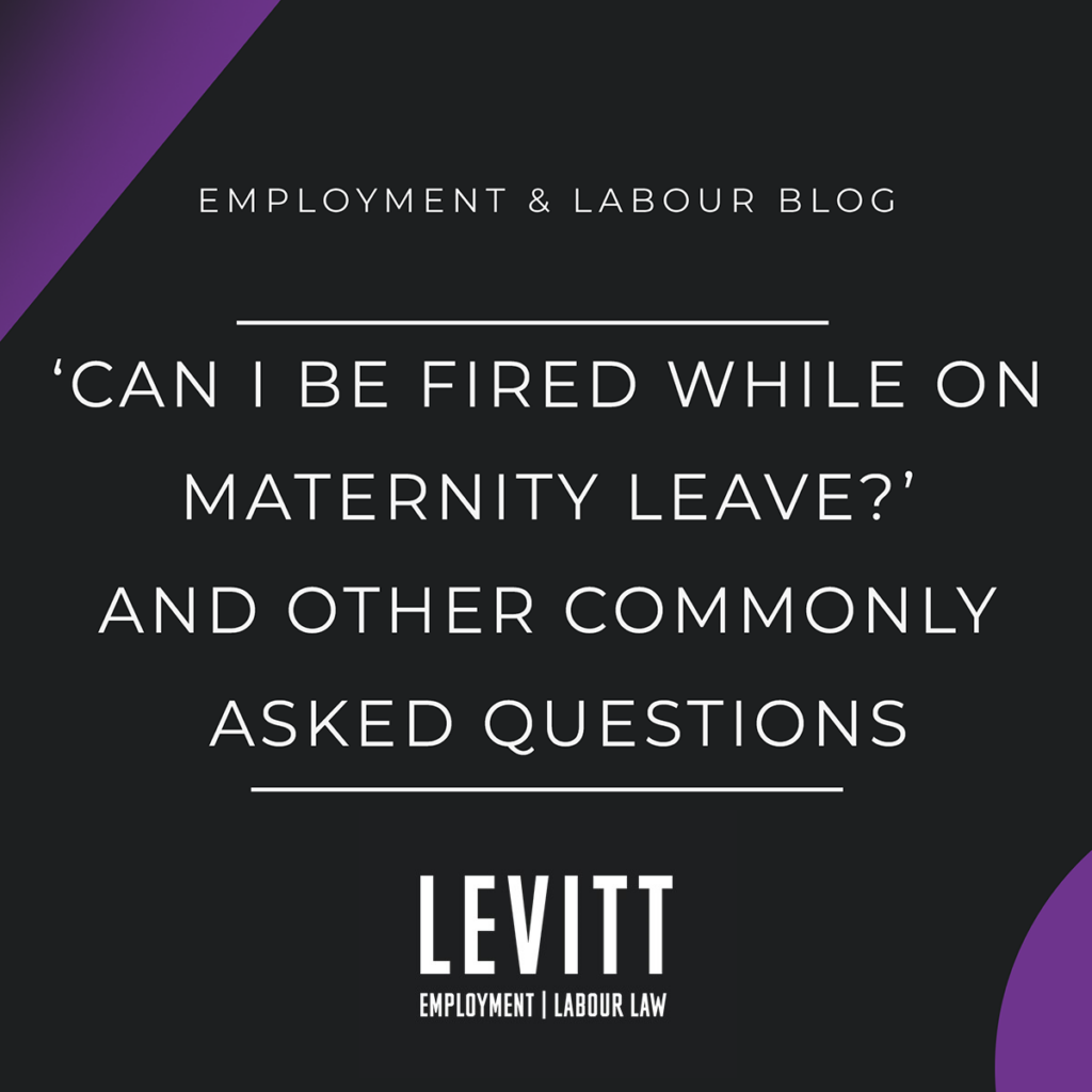 ‘Can I be fired while on maternity leave?’ and other commonly asked questions