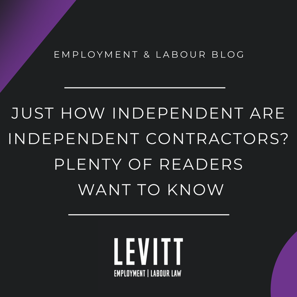 Just how independent are independent contractors? Plenty of readers want to know