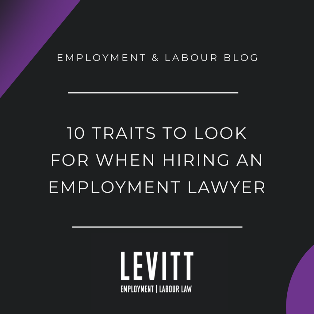 10 Traits To Look For When Hiring An Employment Lawyer