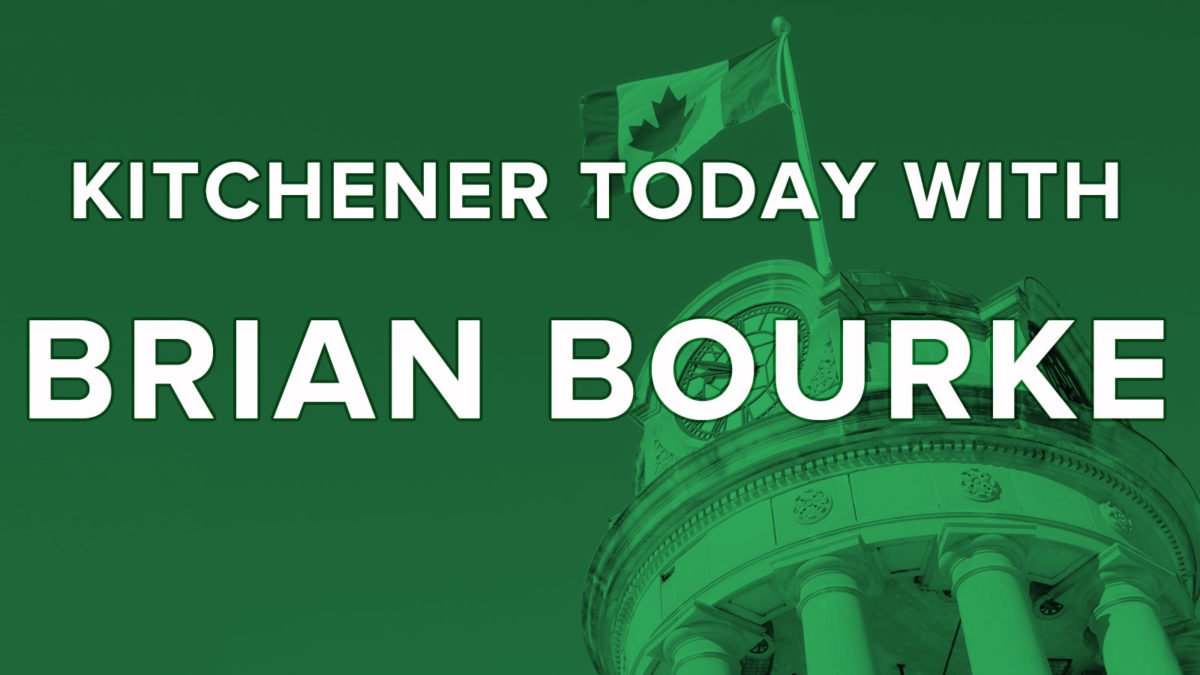Kitchener Today with Brian Bourke audio show