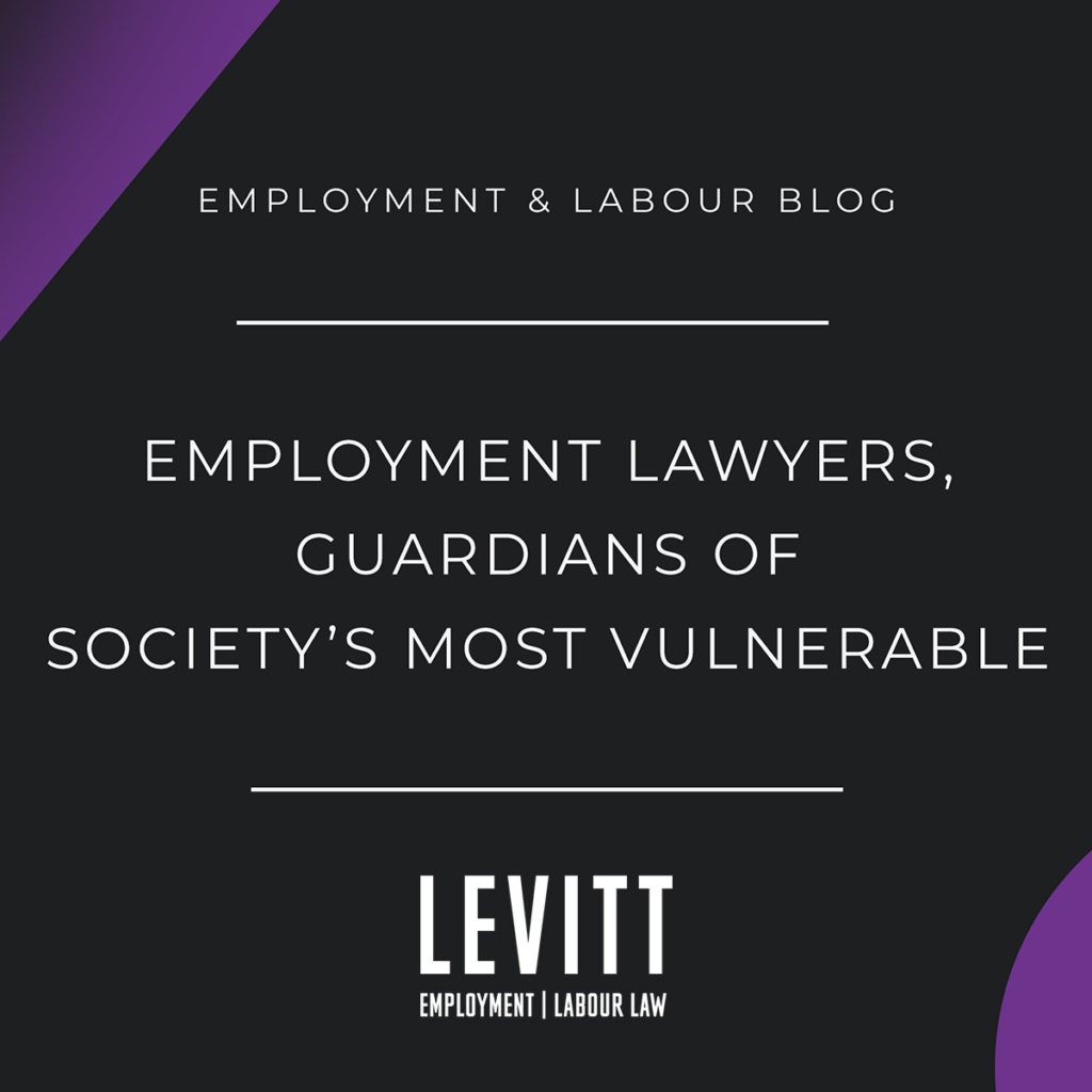 Employment Lawyers, Guardians of Society’s Most Vulnerable