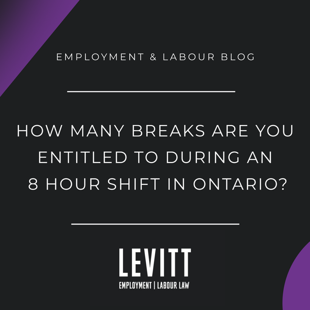 How Many Breaks are you Entitled to During an 8 Hour Shift in Ontario?