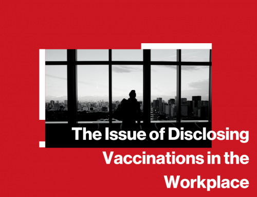 The Issue of Disclosing Vaccinations in the Workplace