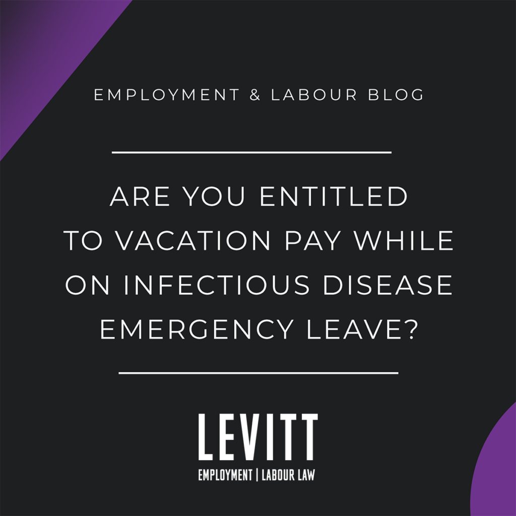 Are You Entitled to Vacation Pay While on Infectious Disease Emergency Leave?