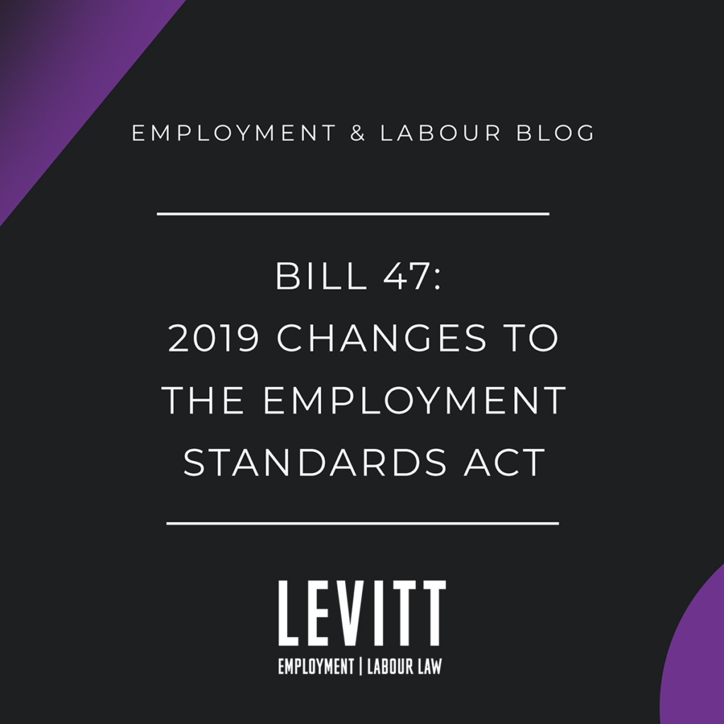 Bill 47: 2019 changes to the Employment Standards Act