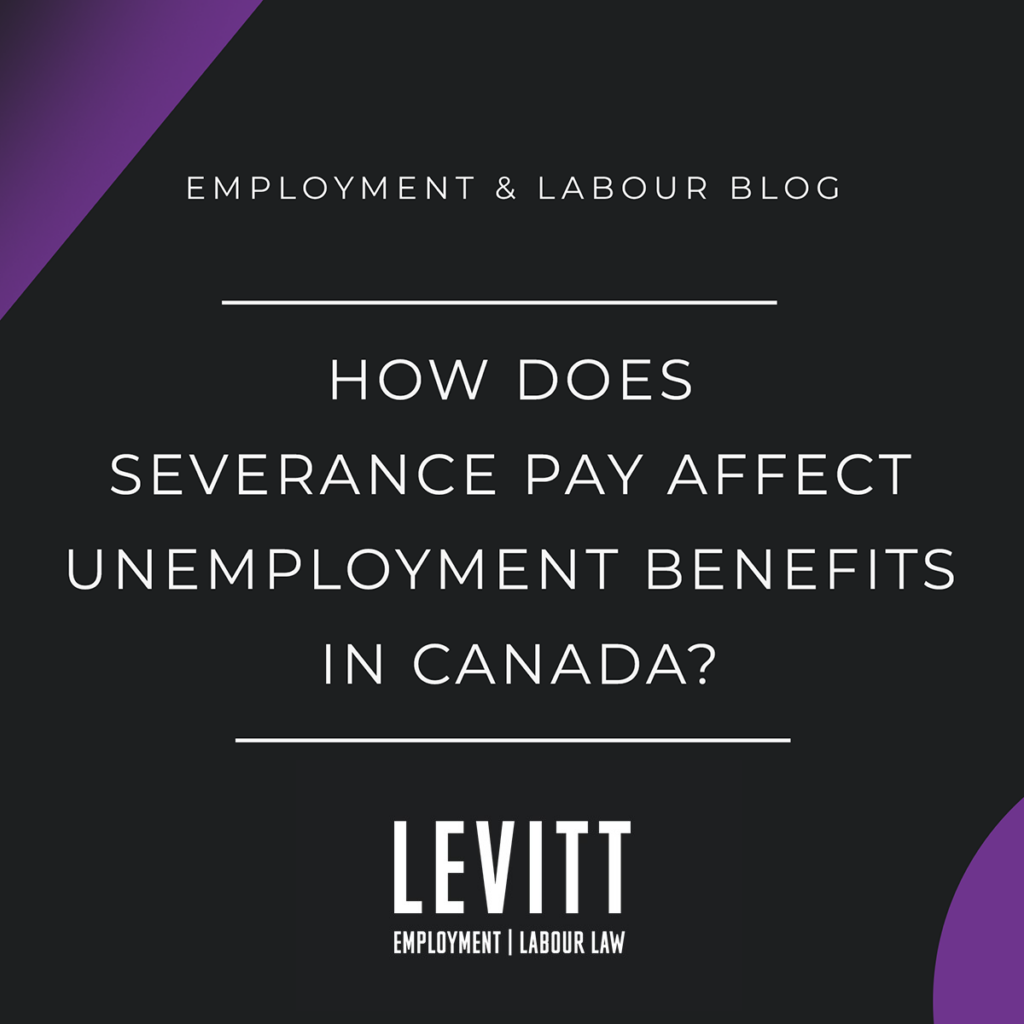 How Does Severance Pay Affect Unemployment Benefits in Canada?