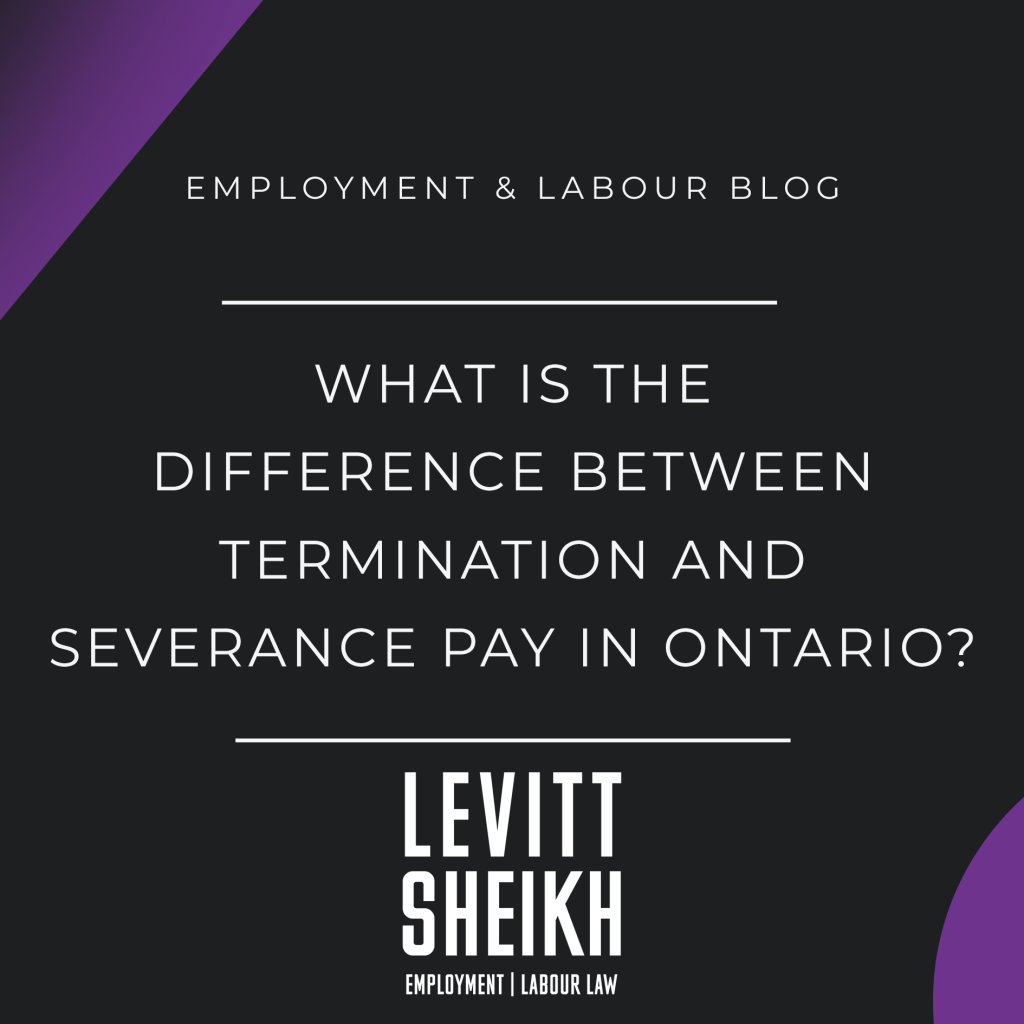 What is the Difference Between Termination and Severance Pay in Ontario?