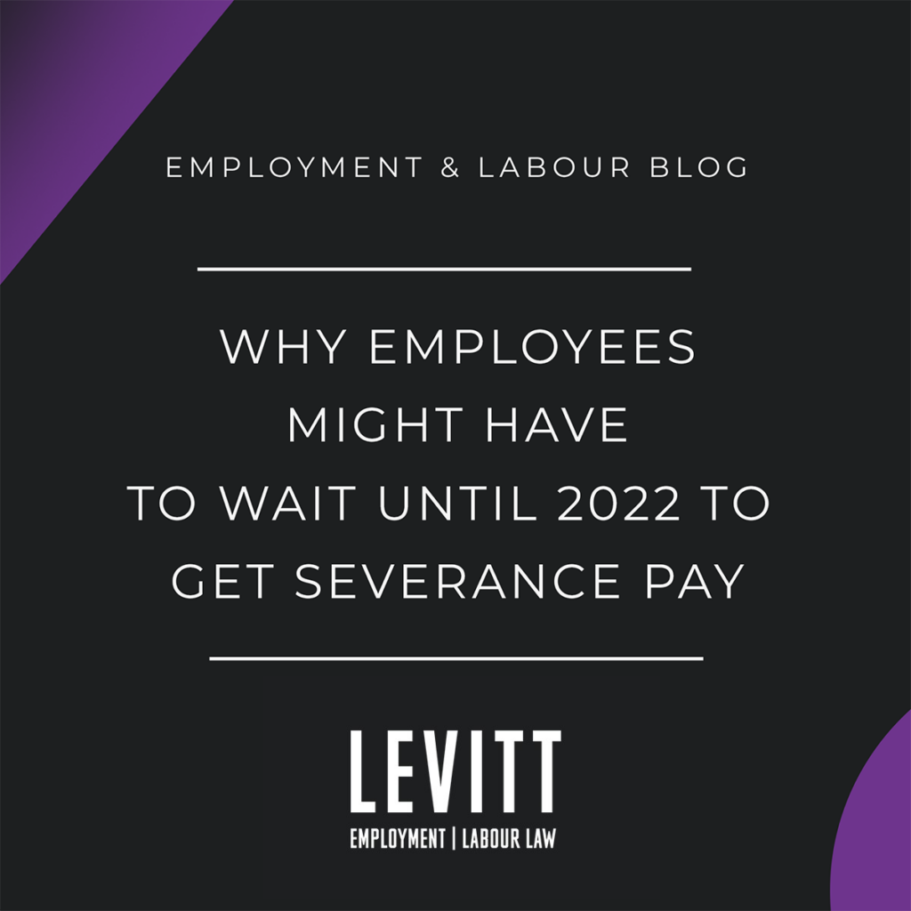 Why Employees Might Have to Wait Until 2022 to Get Severance Pay